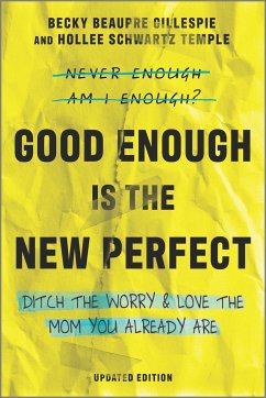 Good Enough Is the New Perfect - Gillespie, Becky Beaupre; Temple, Hollee Schwartz