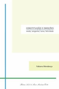 Constituição e Emoções: medo, vergonha, raiva, felicidade - Mendonça, Fabiano