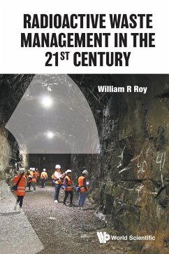 RADIOACTIVE WASTE MANAGEMENT IN THE 21ST CENTURY - William R Roy