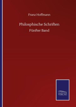 Philosphische Schriften - Hoffmann, Franz