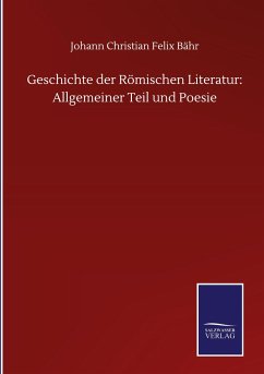 Geschichte der Römischen Literatur: Allgemeiner Teil und Poesie