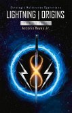Lightning Origins [Definitive Edition]: Strategic Multiverse Operations Volume 1