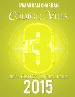 El Código de la Vida #3 Pronóstico Anual Para 2015 - Charran, Swami Ram