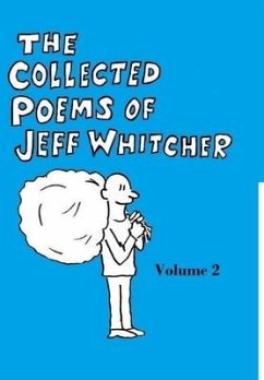 The Collected Poems of Jeff Whitcher Vol. 2 - Whitcher, Jeff