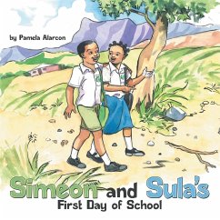 Simeon and Sula's First Day of School - Alarcon, Pamela