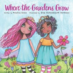 Where the Gardens Grow - Evans, Nicoline