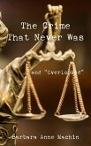 The Crime That Never Was: And "Overlooked"