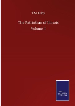 The Patriotism of Illinois - Eddy, T. M.