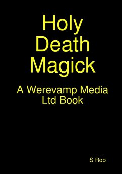 Holy Death Magick - Rob, S.