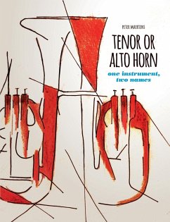 TENOR OR ALTO HORN one instrument, two names - Maertens, Peter