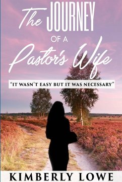The Journey of a Pastor's Wife - Lowe, Kimberly