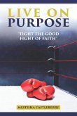 The Price of Purpose: "fight the good fight of faith"