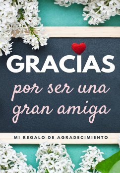 Gracias por ser una gran amiga - Publishing Group, The Life Graduate