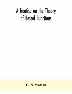 A treatise on the theory of Bessel functions - N. Watson, G.