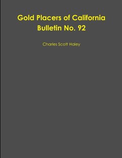 Gold Placers of California Bulletin No. 92 - Haley, Charles Scott