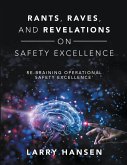 Rants, Raves, and Revelations ON Safety Excellence