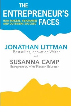The Entrepreneur's Faces: How Makers, Visionaries and Outsiders Succeed - Camp, Susanna; Littman, Jonathan
