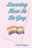 Learning How To Be Gay: Classic &quote;Pocket Book&quote; Edition