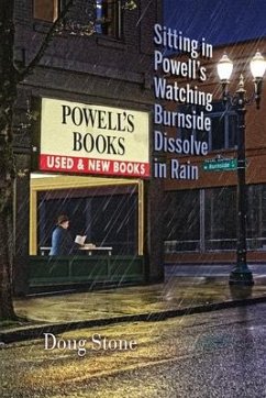 Sitting in Powell's Watching Burnside Dissolve in Rain - Stone, Doug