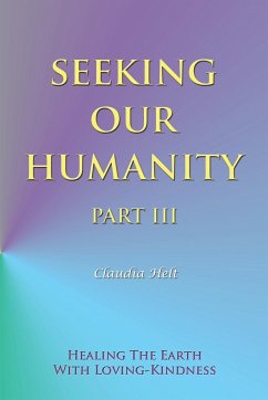 Seeking Our Humanity Part Iii - Helt, Claudia