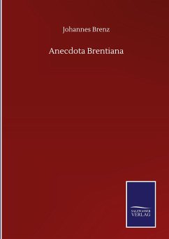 Anecdota Brentiana - Brenz, Johannes