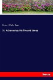 St. Athanasius: His life and times