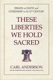 These Liberties We Hold Sacred: Essays on Faith and Citizenship in the 21st Century