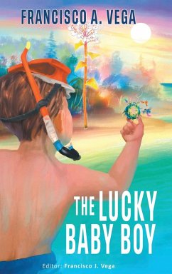 The Lucky Baby Boy - Vega, Francisco A.