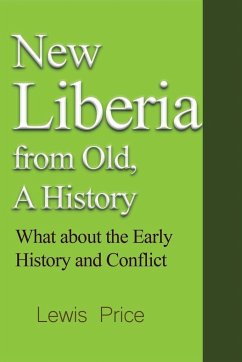 New Liberia from Old, A History - Price, Lewis