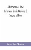 A grammar of New Testament Greek (Volume I) (Second Edition)