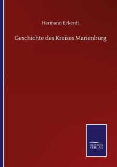 Geschichte des Kreises Marienburg - Eckerdt, Hermann