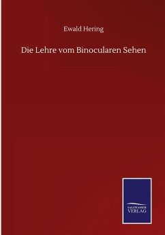 Die Lehre vom Binocularen Sehen - Hering, Ewald