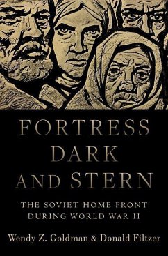 Fortress Dark and Stern - Goldman, Wendy Z. (Paul Mellon Distinguished Professor of History, P; Filtzer, Donald (Professor of Russian History Emeritus, Professor of