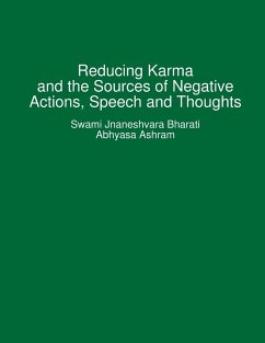 Reducing Karma and the Sources of Negative Actions, Speech and Thoughts - Bharati, Swami Jnaneshvara