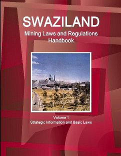 Swaziland Mining Laws and Regulations Handbook Volume 1 Strategic Information and Basic Laws - Ibp, Inc.