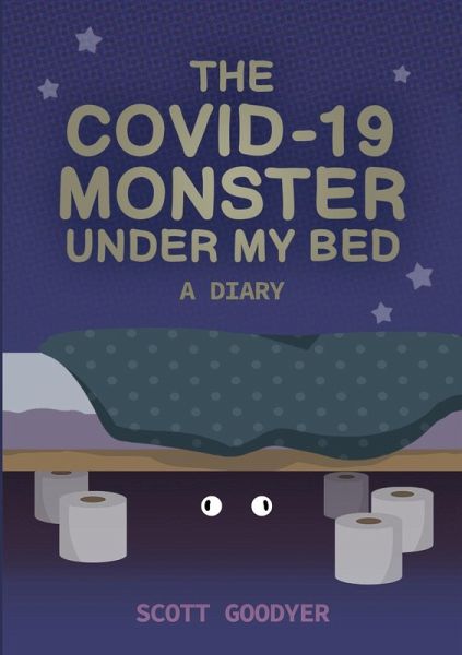 The Covid-19 Monster Under My Bed The Covid-19 Monster Under My Bed