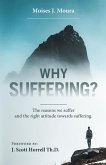 WHY SUFFERING? WHY SUFFERING?