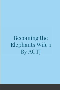 Becoming the Elephants Wife 1 - Actj