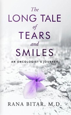 The Long Tale of Tears and Smiles: An Oncologist's Journey - Bitar, Rana