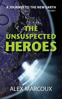 The Unsuspected Heroes - Marcoux, Alex