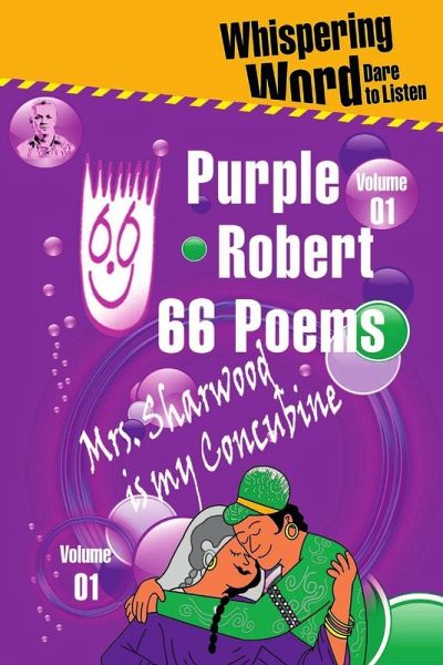 Purple Robert-66 Poems-Vol 01-Mrs. Sharwood is My Concubine Purple Robert-66 Poems-Vol 01-Mrs. Sharwood is My Concubine