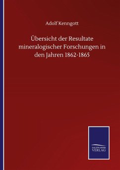 Übersicht der Resultate mineralogischer Forschungen in den Jahren 1862-1865 - Kenngott, Adolf