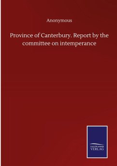 Province of Canterbury. Report by the committee on intemperance