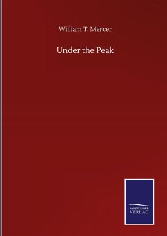 Under the Peak - Mercer, William T.