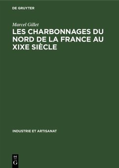 Les charbonnages du nord de la France au XIXe siècle (eBook, PDF) - Gillet, Marcel