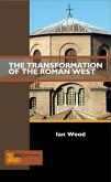 The Transformation of the Roman West (eBook, PDF)