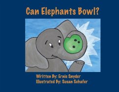 Can Elephants Bowl? - Snyder, Ernie