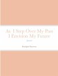 As I Step Over My Past I Envision My... - Bild 1