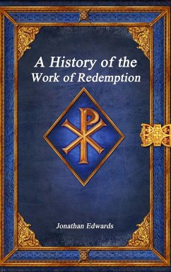 A History of the Work of Redemption - Edwards, Jonathan