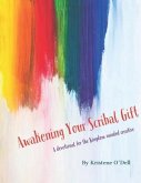 Awakening Your Scribal Gift: A devotional for the kingdom-minded creative